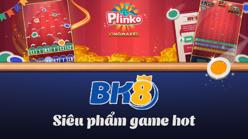 Plinko Bk8 Game Giai Tri Dang Cap Kiem Sieu Loi Nhuan copy